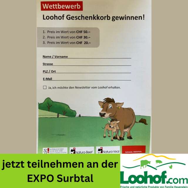 🎉🎁 Wettbewerb an der EXPO Surbtal! 🎁🎉

Besucht uns an unserem Stand und macht beim Loohof-Gewinnspiel mit – mit etwas Glück gewinnt ihr einen feinen Geschenkkorb vom Loohof! 💚

🏆 Zu gewinnen:

1. Preis: Geschenkkorb im Wert vom CHF 50.–
2. Preis: Geschenkkorb im Wert vom CHF 30.–
3. Preis: Geschenkkorb im Wert vom CHF 20.–

👉 Einfach vor Ort teilnehmen und die Chance auf regionale Genussmomente sichern!

Wir freuen uns auf euren Besuch und wünschen allen viel Glück! 🍀

❓Wer versucht sein Glück? 😄

#Loohof #Wettbewerb #ExpoSurbtal #Gewinnspiel #RegionalGeniessen #DirektvomHof #Glück #Mitmachen